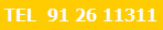 TEL  91 26 11311